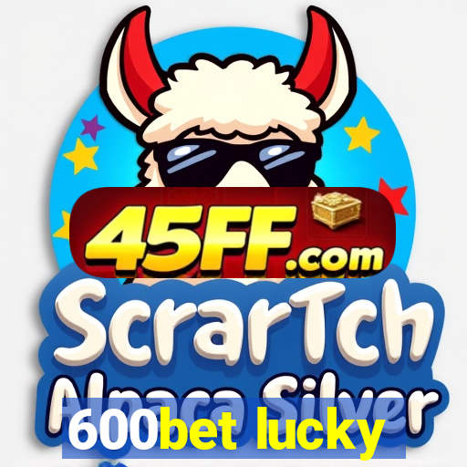 600bet lucky
